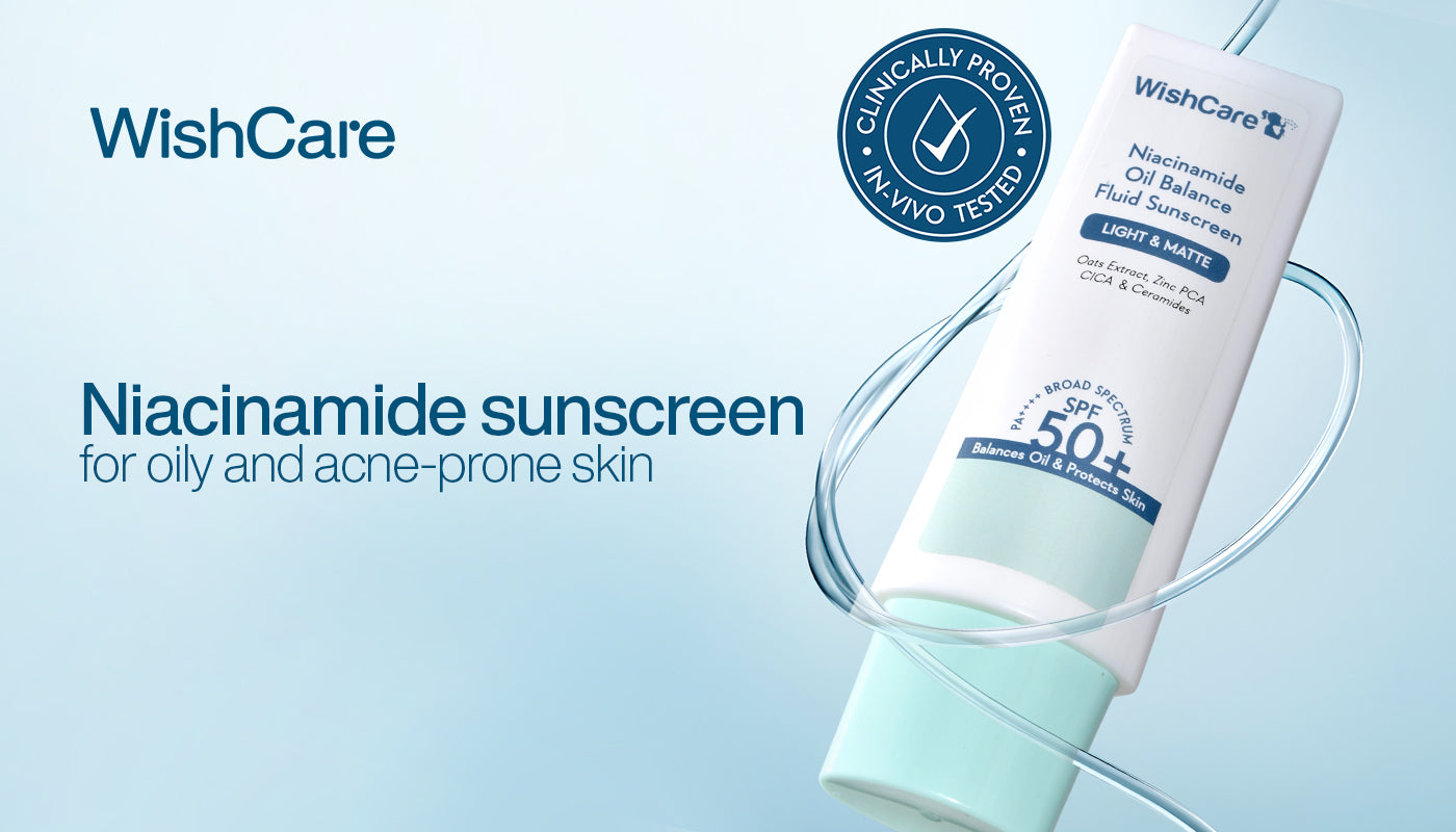 Niacinamide Sunscreen Benefits: What it does for your oily & acne-prone skin